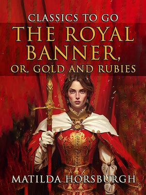 cover image of The Royal Banner, Or, Gold and Rubies